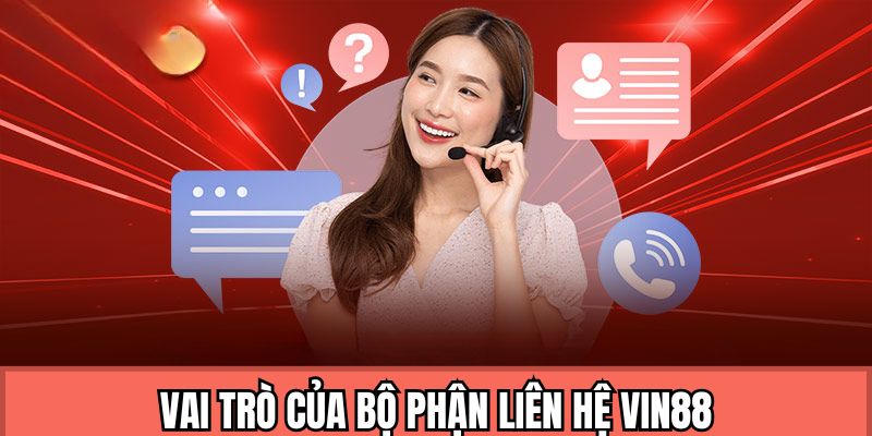 Tầm quan trọng của việc liên hệ VIN88
