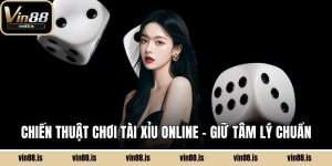 Chiến thuật chơi Tài Xỉu Online