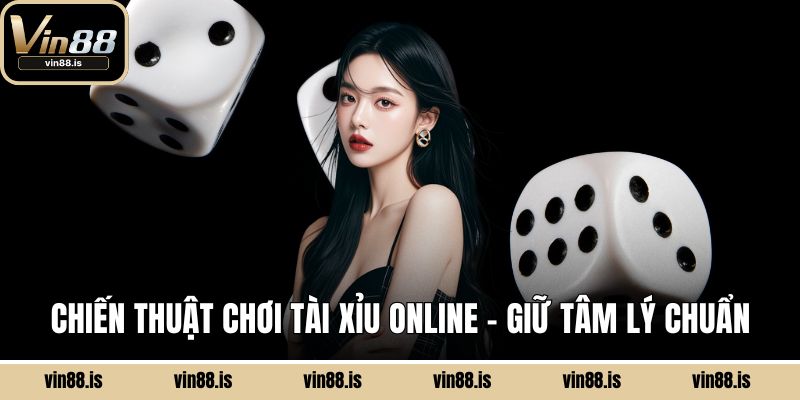 Chiến thuật chơi Tài Xỉu Online