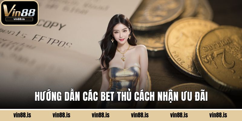 Thưởng Hoàn Trả Tại Vin88 Hoàn Tiền Siêu Hấp Dẫn 2 Hướng dẫn các bet thủ cách nhận ưu đãi