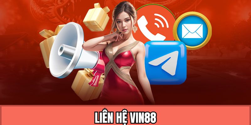 Các phương thức liên hệ VIN88 hiệu quả