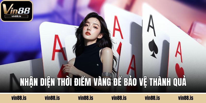 Nhận diện thời điểm vàng để bảo vệ thành quả