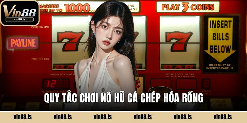 Quy tắc chơi Nổ Hũ Cá Chép Hóa Rồng