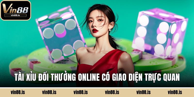 Tài xỉu đổi thưởng online có giao diện trực quan