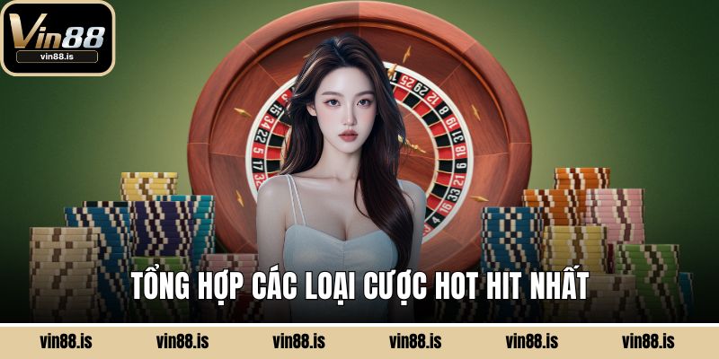 Roulette - Chiến Thuật Cược Giúp Tăng Cơ Hội Thắng 2 Tổng hợp các loại cược hot hit nhất