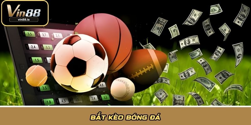 Bắt kèo bóng đá