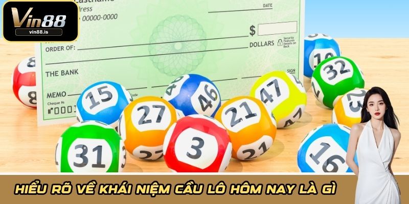 Hiểu rõ về khái niệm cầu lô hôm nay là gì