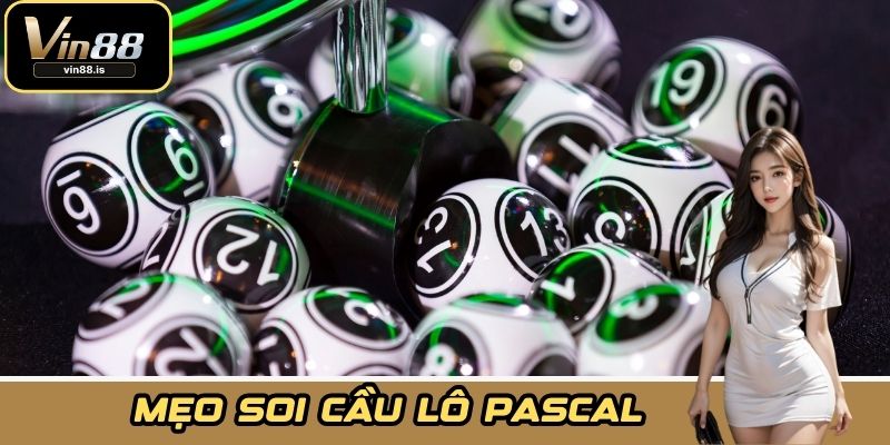 Mẹo soi cầu lô Pascal